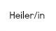 Heiler/in