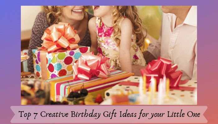 Top_7_Creative_Birthday_Gift_Ideas_for_your_Little_One-banner.jpg