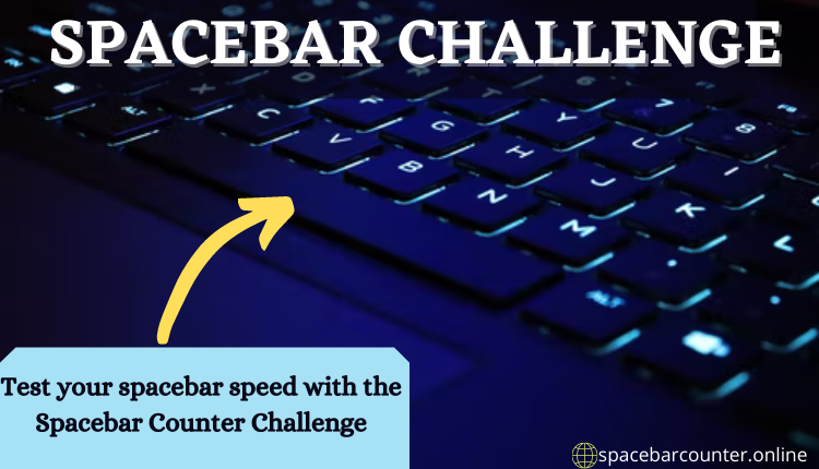 Test Your Spacebar Speed with the Spacebar Counter - Spacebar Challenge